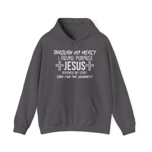 Jesus Purpose Hoodie — "Through His Mercy I Found Purpose" Christian Faith Sweatshirt