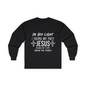 Christian Long Sleeve Tee — "In His Light I Found My Path" Jesus Faith Shirt