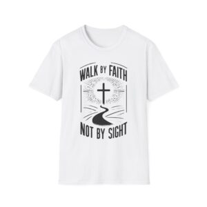 Faith T-Shirt — "Walk by Faith Not by Sight" Christian Tee