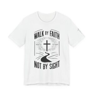 Faith Walk T-Shirt — "Walk By Faith Not By Sight" Christian Tee