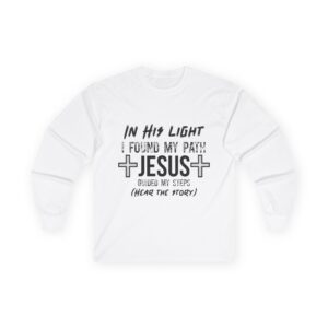 Christian Long Sleeve Tee — "In His Light I Found My Path" Jesus Faith Shirt
